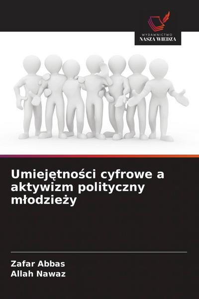Umiej¿tno¿ci cyfrowe a aktywizm polityczny m¿odzie¿y