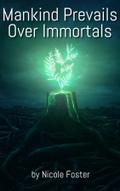 Mankind Prevails Over Immortals