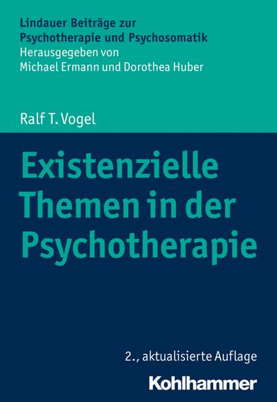 Existenzielle Themen in der Psychotherapie (Lindauer Beiträge zur Psychotherapie und Psychosomatik)