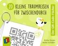 20 kleine Traumreisen für zwischendurch