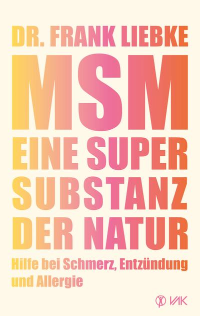 MSM - Eine Supersubstanz der Natur 