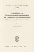 Freizeichnung von Schadensersatzansprüchen im Recht der Allgemeinen Geschäftsbedingungen.