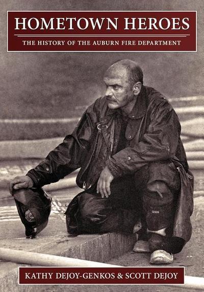 Hometown Heroes: The History of the Auburn Fire Department