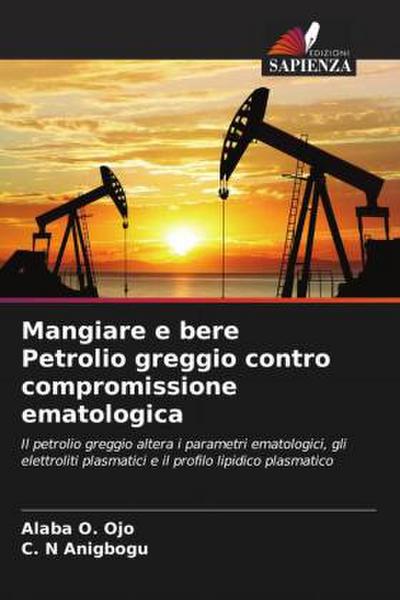Mangiare e bere Petrolio greggio contro compromissione ematologica