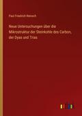 Neue Untersuchungen über die Mikrostruktur der Steinkohle des Carbon, der Dyas und Trias