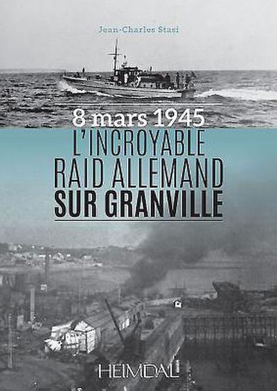 L’Incroyable Raid Allemand Sur Granville