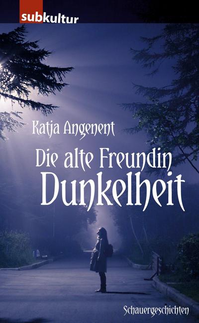Die alte Freundin Dunkelheit