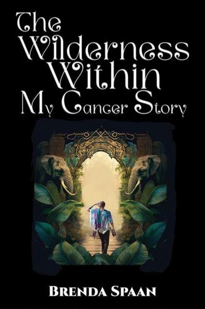 The Wilderness Within: My Cancer Story