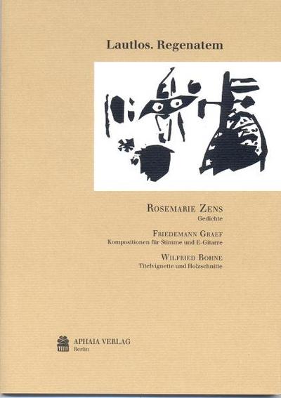 Lautlos. Regenatem: Gedichte, Holzschnitte, Kompositionen (Literatur, Musik, Bildende Kunst von Zeitgenossen)