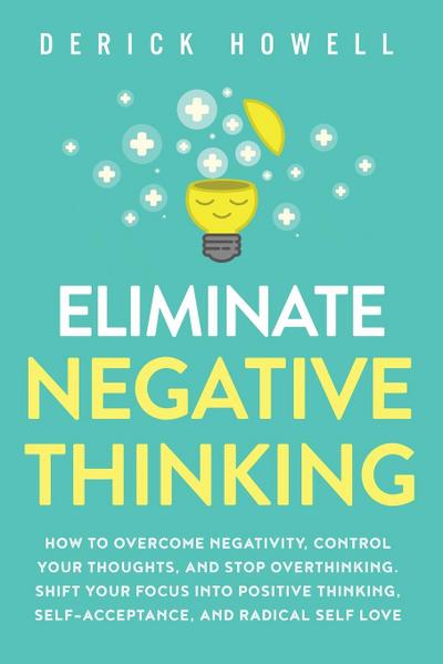 Eliminate Negative Thinking