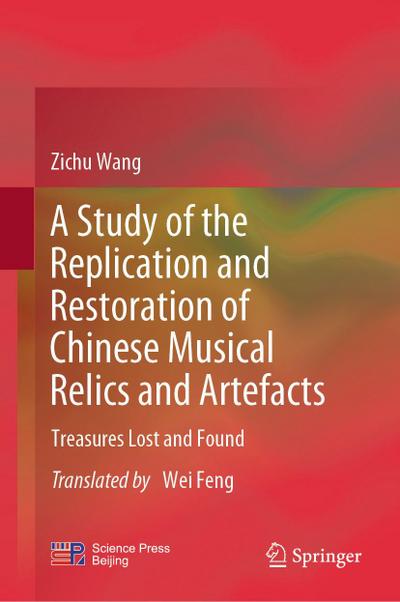 A Study of the Replication and Restoration of Chinese Musical Relics and Artefacts