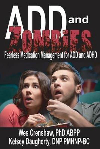 ADD and Zombies: Fearless Medication Management for ADD and ADHD