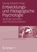Entwicklungs- und Pädagogische Psychologie: Zentrale Schriften und Persönlichkeiten Georg Eckardt Editor