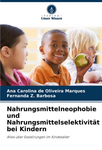 Nahrungsmittelneophobie und Nahrungsmittelselektivität bei Kindern