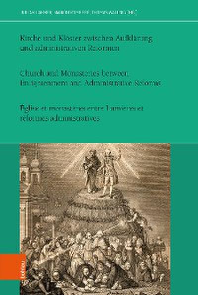 Kirche und Klöster zwischen Aufklärung und administrativen Reformen