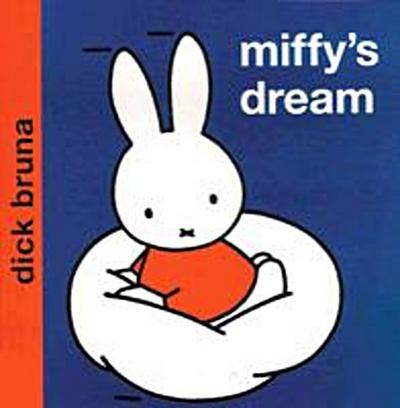 Miffy's Dream (Miffy - Classic) - Dick Bruna