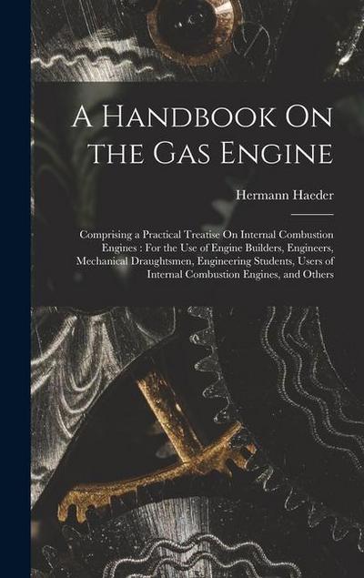 A Handbook On the Gas Engine
