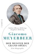 Giacomo Meyerbeer Der Meister der Grand Opera