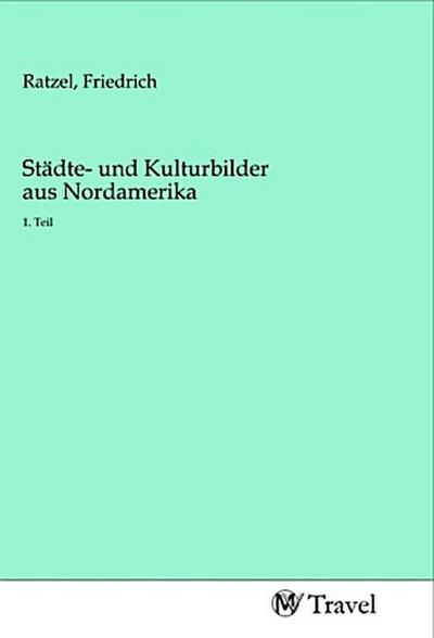 Städte- und Kulturbilder aus Nordamerika
