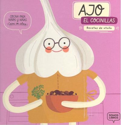 Ajo, el cocinillas : recetas de otoño