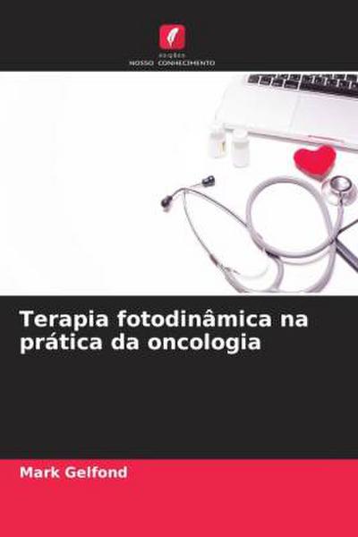 Terapia fotodinâmica na prática da oncologia