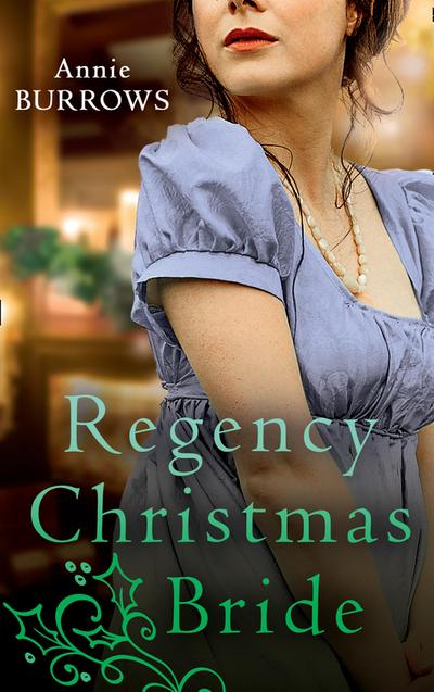 A Regency Christmas Bride: The Captain’s Christmas Bride / A Countess by Christmas