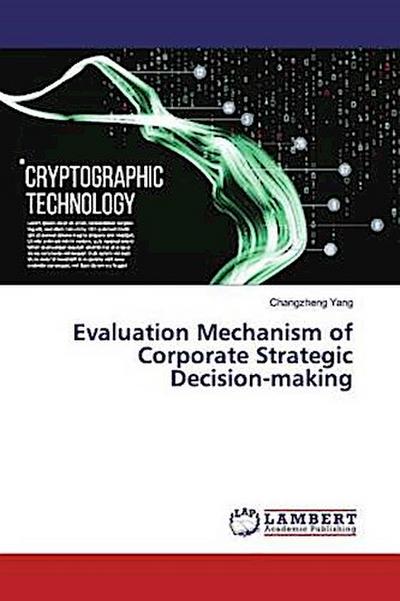 Evaluation Mechanism of Corporate Strategic Decision-making
