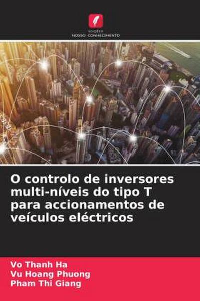 O controlo de inversores multi-níveis do tipo T para accionamentos de veículos eléctricos