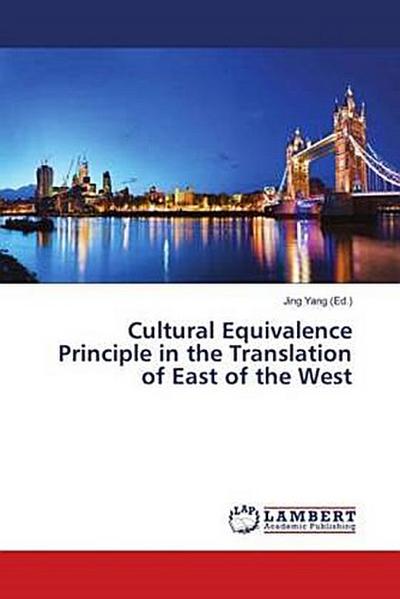 Cultural Equivalence Principle in the Translation of East of the West