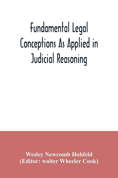 Fundamental legal conceptions as applied in judicial reasoning