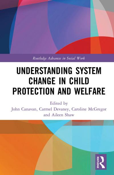 Understanding System Change in Child Protection and Welfare