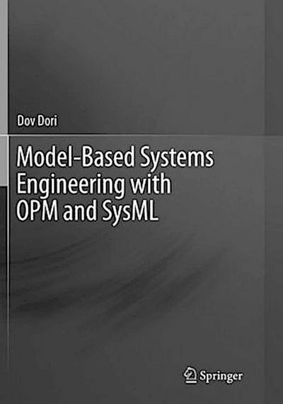 Model-Based Systems Engineering with OPM and SysML