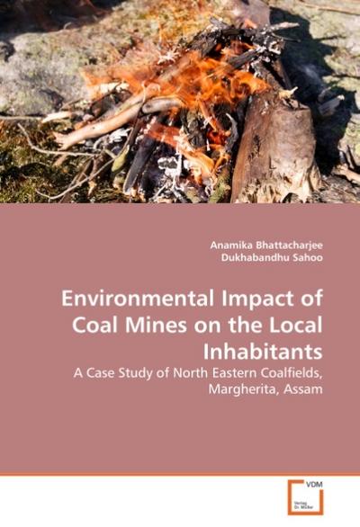 Environmental Impact of Coal Mines on the Local Inhabitants - Anamika Bhattacharjee