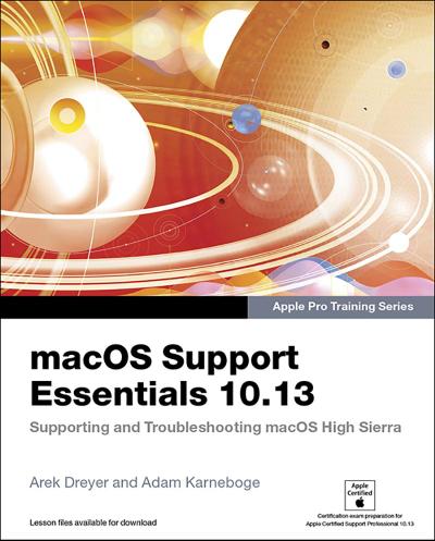 macOS Support Essentials 10.13 - Apple Pro Training Series