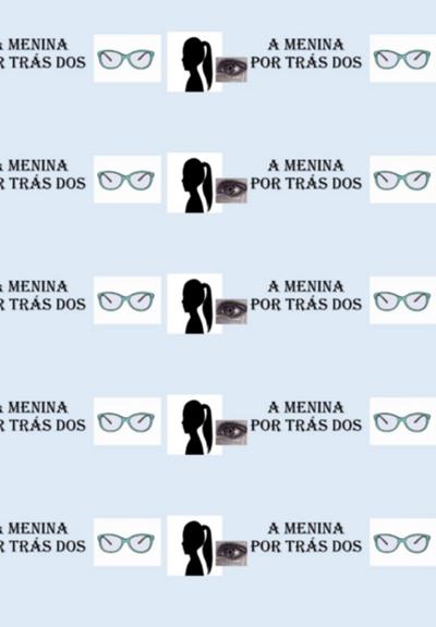 A Menina Por Trás Dos Óculos