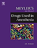 Meyler’s Side Effects of Drugs Used in Anesthesia