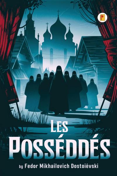 Les Possédés / THE POSSESSED