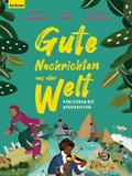 Gute Nachrichten aus aller Welt