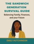 The Sandwich Generation Survival Guide