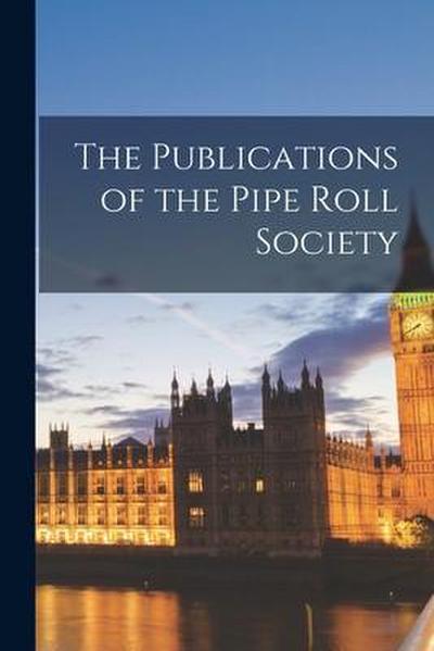The Publications of the Pipe Roll Society