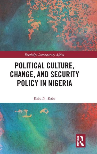 Political Culture, Change, and Security Policy in Nigeria