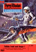 Perry Rhodan 311: Tödliche Fracht nach Danger I