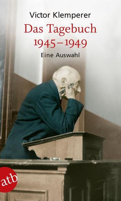 Das Tagebuch 1945 - 1949