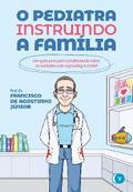 O Pediatra Instruindo a Família