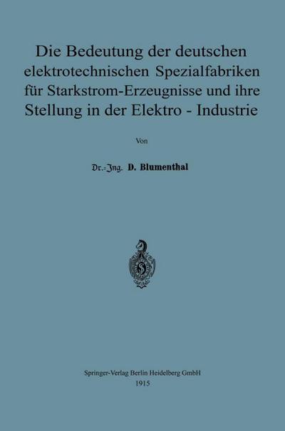 Die Bedeutung der deutschen elektrotechnischen Spezialfabriken für Starkstrom-Erzeugnisse und ihre Stellung in der Elektro-Industrie