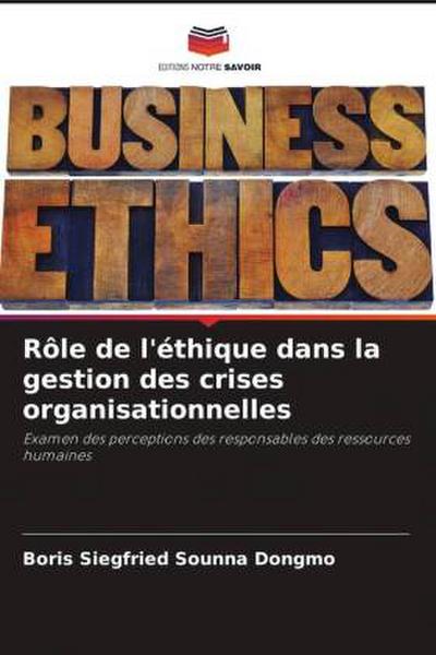 Rôle de l’éthique dans la gestion des crises organisationnelles