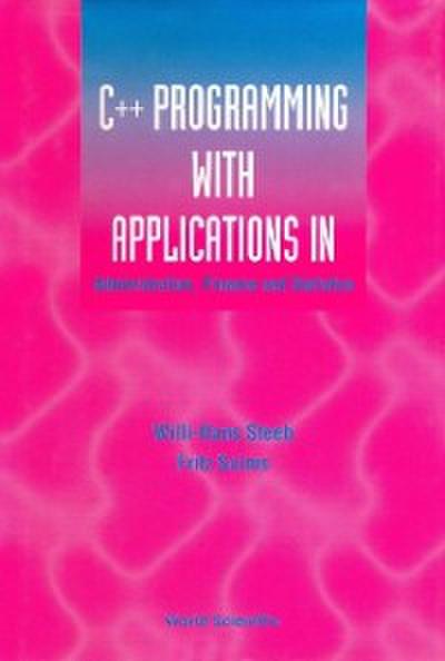 C++ Programming With Applications In Administration, Finance And Statistics (Includes The Standard Template Library)