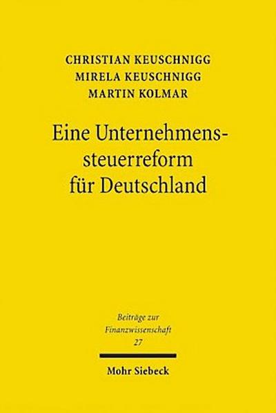 Eine Unternehmenssteuerreform für Deutschland