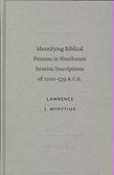 Identifying Biblical Persons in Northwest Semitic Inscriptions of 1200-539 B.C.E.
