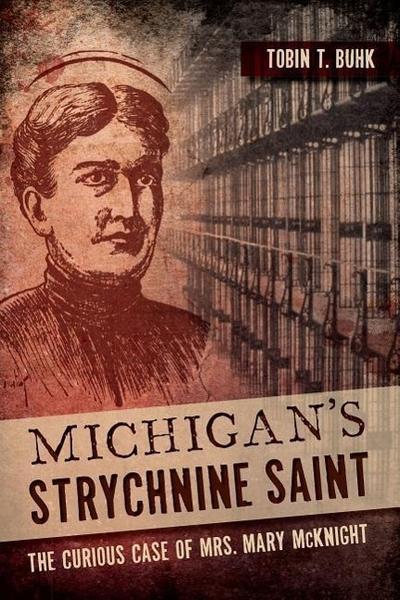 Michigan’s Strychnine Saint